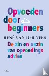 Veer, René van der - Opvoeden door beginners