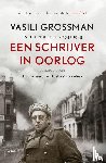 Grossman, Vasili - Een schrijver in oorlog