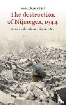 Rosendaal, Joost - The destruction of Nijmegen, 1944