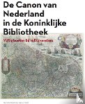 Bos, Jan J., Van Oers, Ellen E., Mateboer, Jenny J. - De canon van Nederland in de Koninklijke Bibliotheek