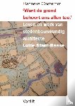 Oosterhoff, Hanneke H. - ‘Want de grond behoort ons allen toe.’ - Leven en werk van stedenbouwkundig architecte Lotte Stam-Beese