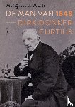Waardt, Mathijs van de - De man van 1848 - Dirk Donker Curtius