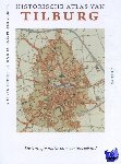 Putten, Rob van, Robben, Petra, Siebers, Pieter - Historical Atlas of Tilburg