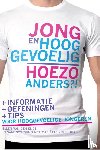 Ende, Ellen van den, Verschure, Mariëtte - Jong en hooggevoelig – Hoezo anders?! - informatie, oefeningen en tips voor hooggevoelige jongeren