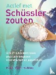 Müller-Frahling, Margit - Actief met Schüsslerzouten - alle 27 Schüsslerzouten praktisch toegepast voor vitaliteit en gezondheid