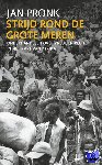 Pronk, Jan - Strijd rond de grote meren - onderhandelen over vrede en recht in het hart van Afrika