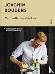 Boudens, Joachim - Wat zullen we drinken? - de juiste drank voor het juiste moment