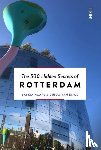 Naafs, Saskia, Van Eijck, Guido - The 500 Hidden Secrets of Rotterdam
