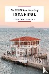 Yalav, Feride - The 500 hidden secrets of Istanbul