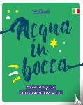  - Acqua in bocca - 1.000 uitdrukkingen om Italiaans te spreken als de Italianen