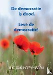 Van hoeymissen., Luc - De democratie is dood.