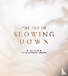  - The art of slowing down