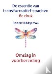 Bridgeman, Robert - De essentie van Transformatief Coachen