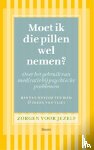 Heycop ten Ham, Bas van, Vliet, Irene van - Moet ik die pillen wel nemen? - over het gebruik van medicatie bij psychische klachten