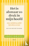 Heycop ten Ham, Bas van - Het is alsmaar zo druk in mijn hoofd - over ADHD en ADD bij volwassenen