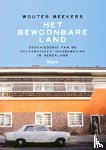 Beekers, Wouter - Het bewoonbare land - geschiedenis van de volkshuisvestingsbeweging in Nederland