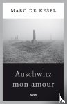 Kesel, Marc De - Auschwitz mon amour