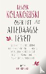 Kolakowski, Leszek - Over het alledaagse leven