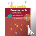 Marzano, Robert J., Waters, Timothy - Wat werkt: Bovenschools Leiderschap