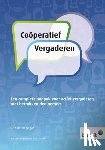 Kagan, Spencer, Kopmels, Dook, Jaeger, Betty de - Coöperatief vergaderen