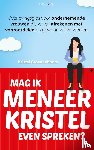Groenenboom, Kristel - Mag ik meneer Kristel even spreken?