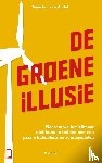 Andel, Maarten van - De groene illusie - Waarom we het klimaat niet kunnen redden met een paar windmolens en zonnepanelen