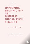 Bobbert, Yuri - Improving the Maturity of Business Information Security