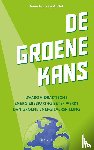 Andel, Maarten van - De groene kans - Waarom drastische energiebesparing beter werkt dan groene energieverspilling
