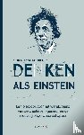 Schreurs, Christiaan - Denken als Einstein - Een pleidooi voor het wereldbeeld van de creatieve ingenieur en de nieuwsgierige wetenschapper
