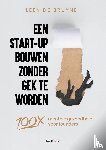 Bruyne, Leen de - Een start-up bouwen zonder gek te worden