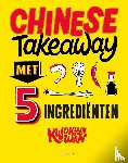 Wan, Kwoklyn - Chinese Takeaway met 5 ingrediënten - 80 favoriete Chinese gerechten met 5 ingrediënten