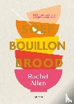 Allen, Rachel - Soep. Bouillon. Brood