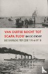 Groot, Bas de - Van Duitse Bocht tot Scapa Flow