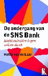 Laar, Hetty van de - De ondergang van de SNS Bank - klokkenluider tegen wil en dank