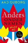 Ouborg, Aad - Anders ondernemen, juist nu