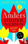 Ouborg, Aad - Anders ondernemen, juist nu