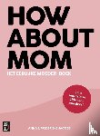 Jacobs, Anna - How About Mom - Het eerlijke moeder-boek