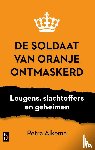 Alkema, Petra - De soldaat van Oranje ontmaskerd