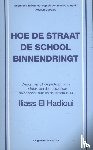 Hadioui, Iliass El - Hoe de straat de school binnendringt