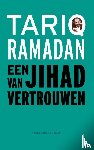Ramadan, Tariq - Een jihad van vertrouwen