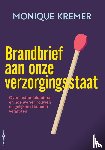 Kremer, Monique - Brandbrief aan onze verzorgingsstaat