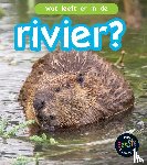 Wilkins, John-Paul - Wat leeft er in de rivier?