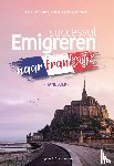 Dorp, Eric Jan van, Wouters, Karin - Succesvol Emigreren naar Frankrijk