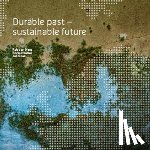 Hees, Rob van, Roos, Job, Naldini, Silvia - Durable past: sustainable future