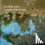 Hees, Rob van, Roos, Job, Naldini, Silvia - Durable past: sustainable future