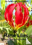 Zwanikken - van Noesel, Lia - Flame Lilies