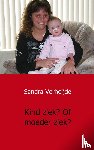 Verheijde, Sandra - Kind ziek? Of moeder ziek?