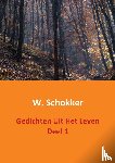 Schokker, W. - Gedichten uit het leven Deel 1