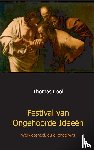 Colignatus, Thomas - Festival van ongehoorde ideeen - verzamelde columns op frontaal naakt, Joop.nl en beter onderwijs Nederland