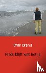 Brand, Wim - Niets blijft wat het is